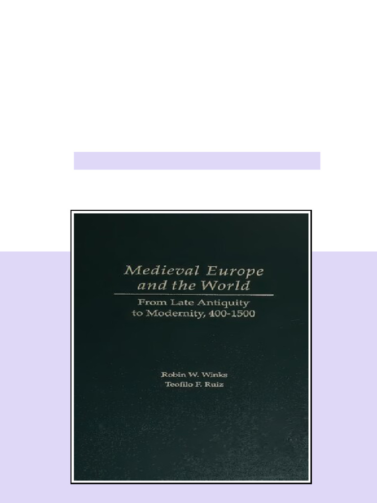 Medieval Europe and the World From Late Antiquity to Modernity 400 1500 ...