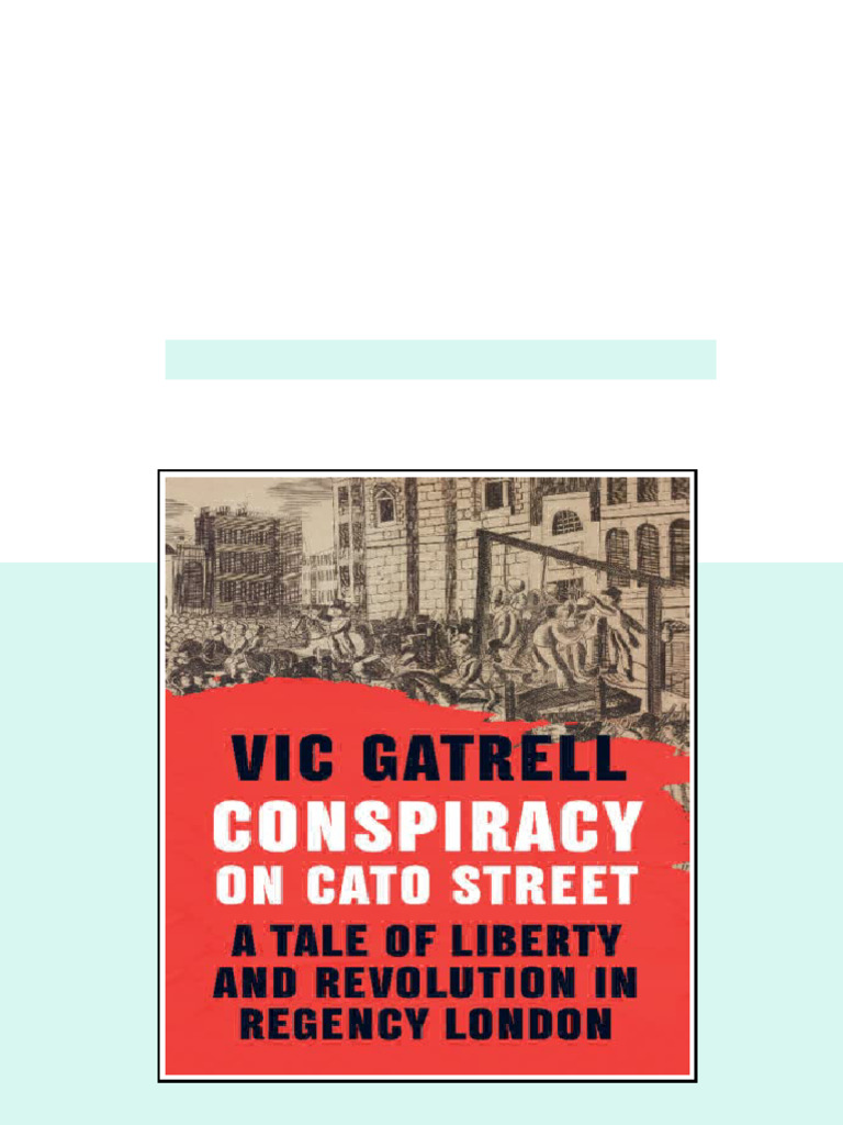 (Ebook) Conspiracy on Cato Street: A Tale of Liberty and Revolution in ...