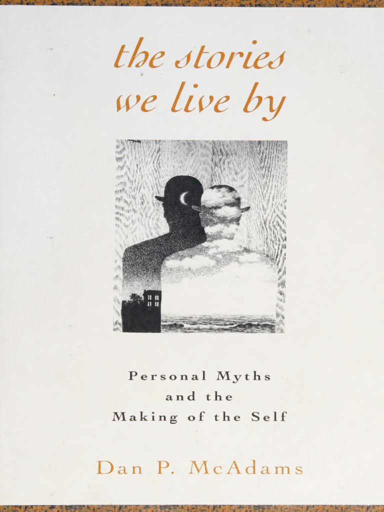 The Stories We Live by Personal Myths and The Making of The Self (Dan P ...