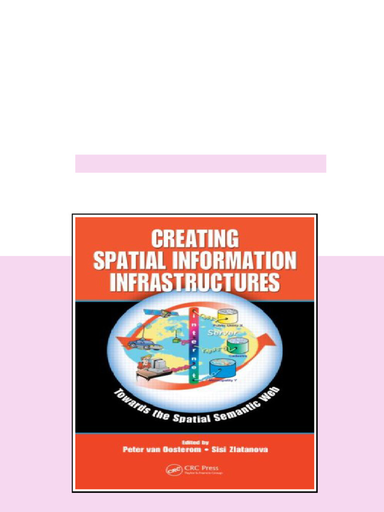 Creating Spatial Information Infrastructures Towards the Spatial ...