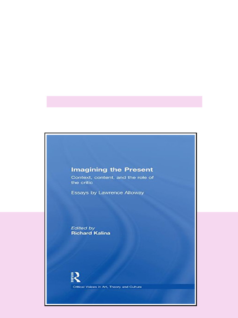 Imagining The Present Context Content And The Role Of The Critic 1st ...