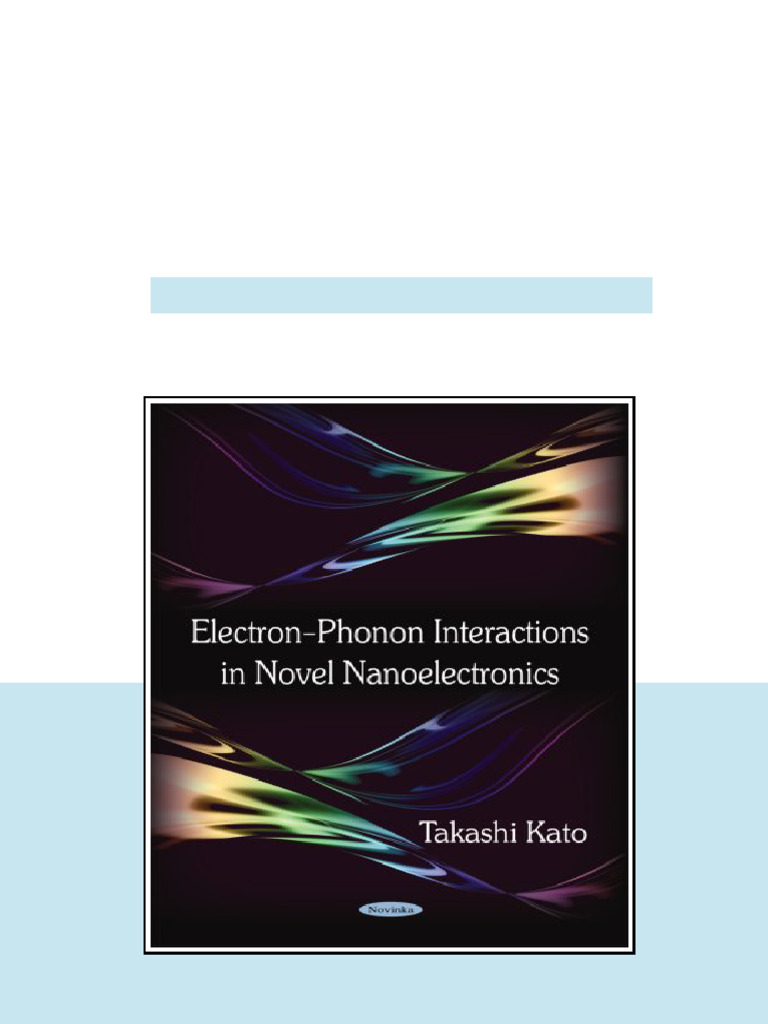 Electronphonon Interactions In Novel Nanoelectronics Takashi Kato ...