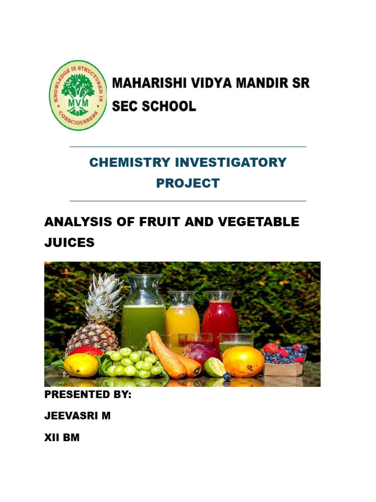 CHEMISTRY INVESTIGATORY PROJECT ANALYSIS OF FRUIT AND VEGETABLE JUICES ...