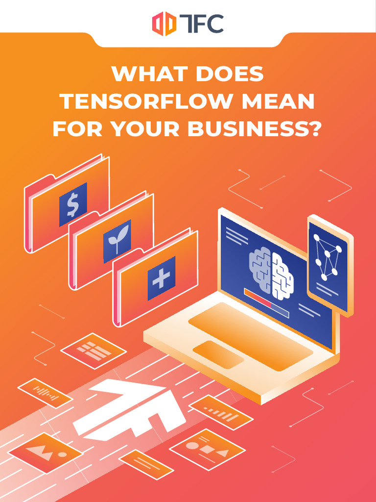 TensorFlow: Transforming Business with AI | PDF | Machine Learning ...