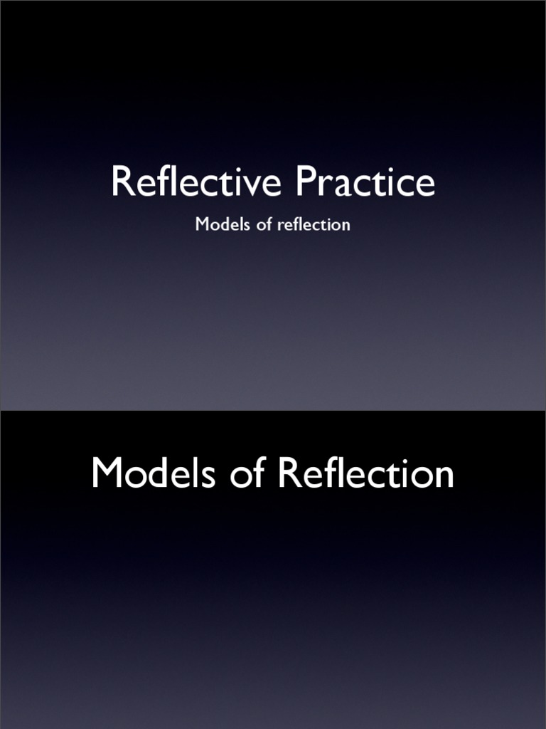 Models of Reflection Reflective Practice Learning