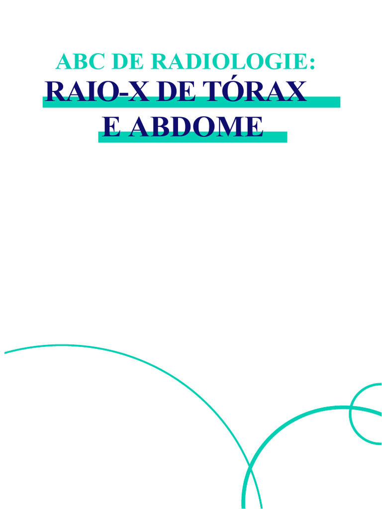 Ebook ABC-ul Radiologiei: Radiografia Toracică Și Abdominală | PDF