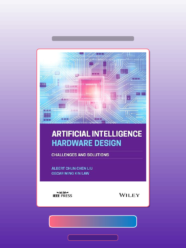 Artificial Intelligence Hardware Design 1st Edition Albert ChunChen Liu ...
