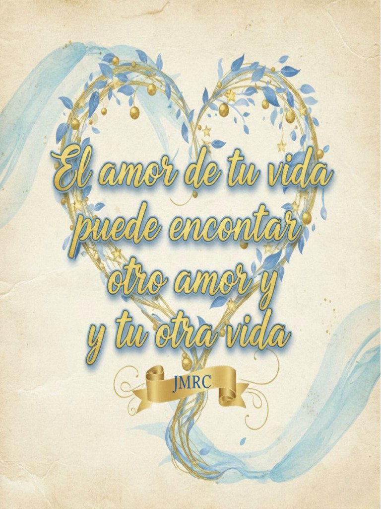 El Amor de Tu Vida Puede Encontrar Otro Amor y Tu Otra Vida | PDF