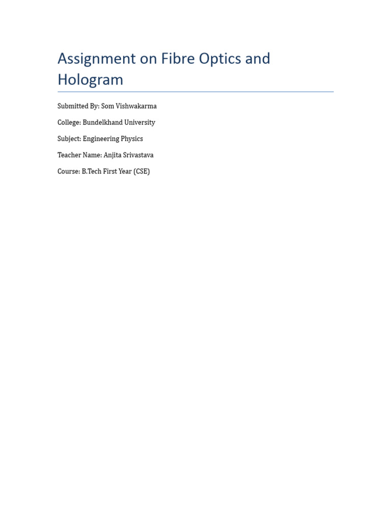 Fibre Optics and Hologram Assignment SomVishwakarma | PDF | Holography ...