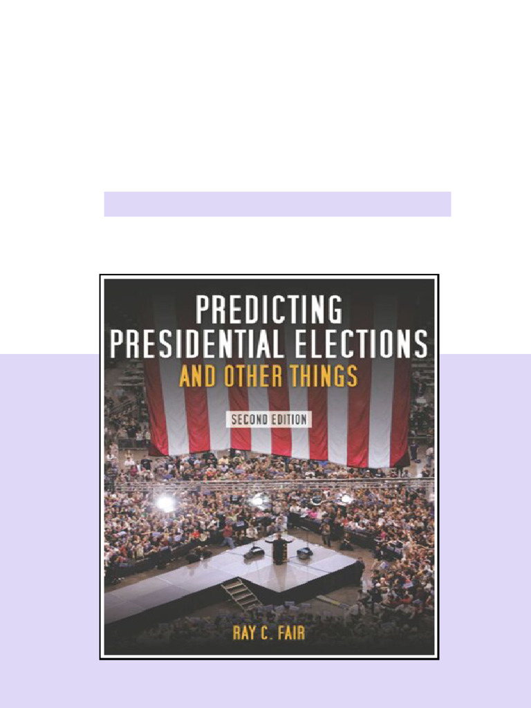 Predicting Presidential Elections and Other Things Second Edition Ray ...