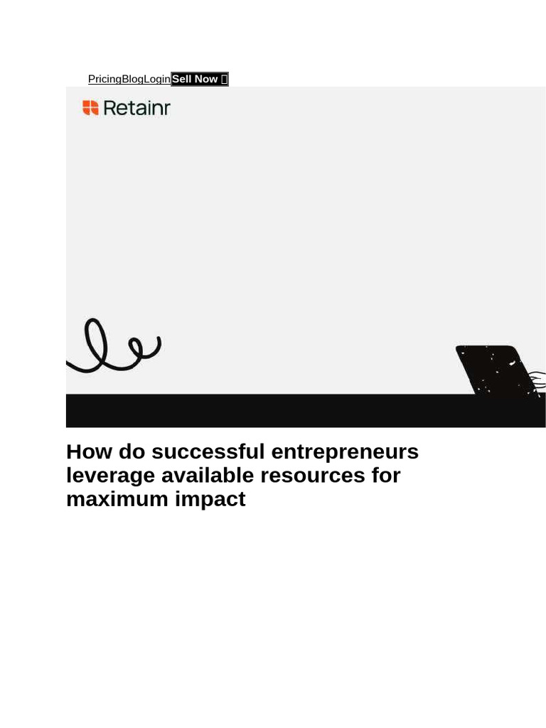 How Successful Entrepreneurs Leverage Available Resources For Maximum