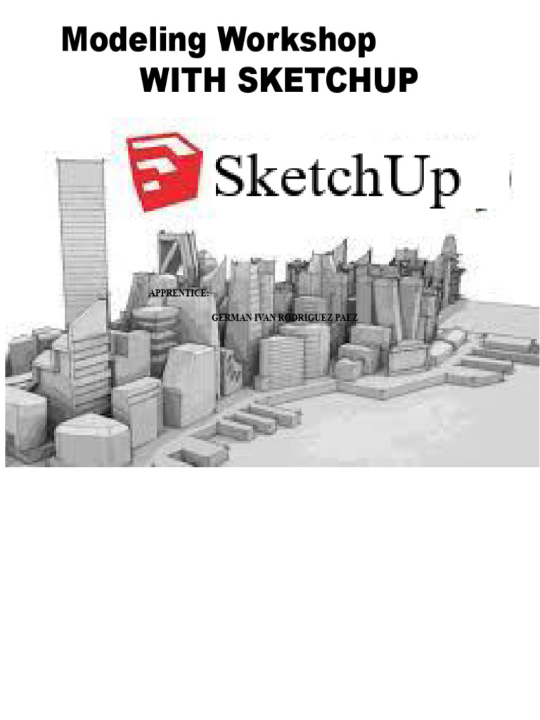 SketchUp 3D Modeling Workshop Guide | PDF | 3 D Computer Graphics ...