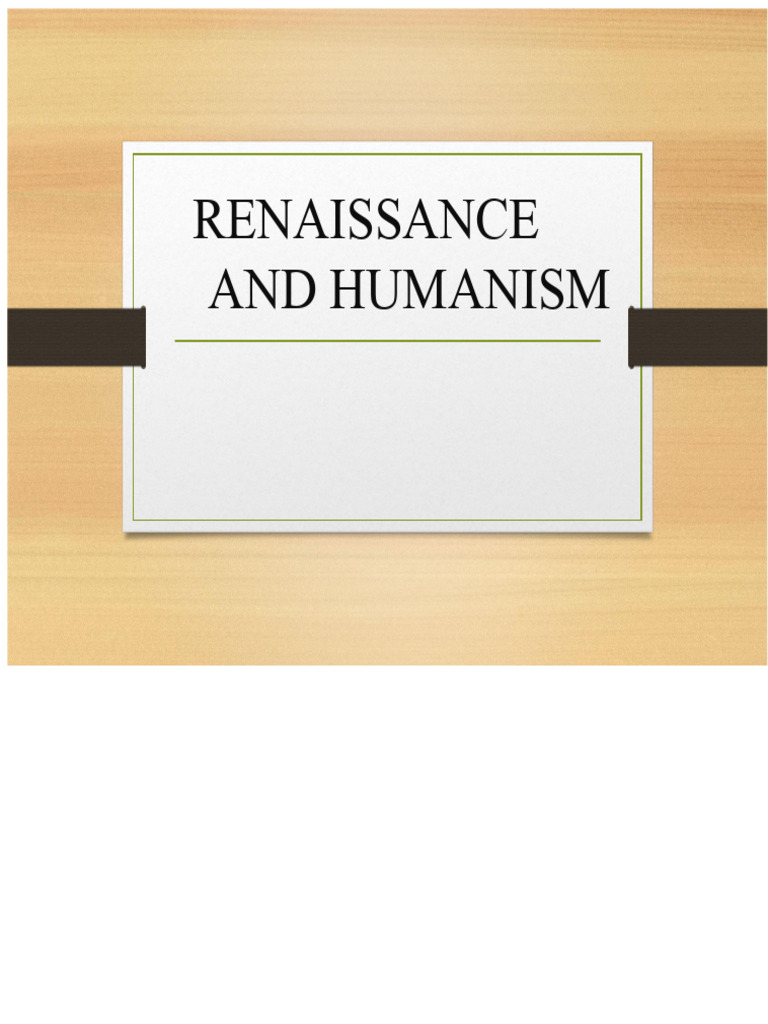 Slide 2_Renaissance and Humanism | PDF | Renaissance | Humanism
