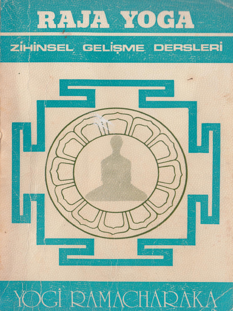 Raja Yoga Zihinsel Gelişme Dersleri - Yogi Ramacharaka | PDF