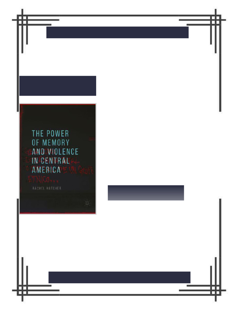 The Power of Memory and Violence in Central America 1st ed. Edition ...