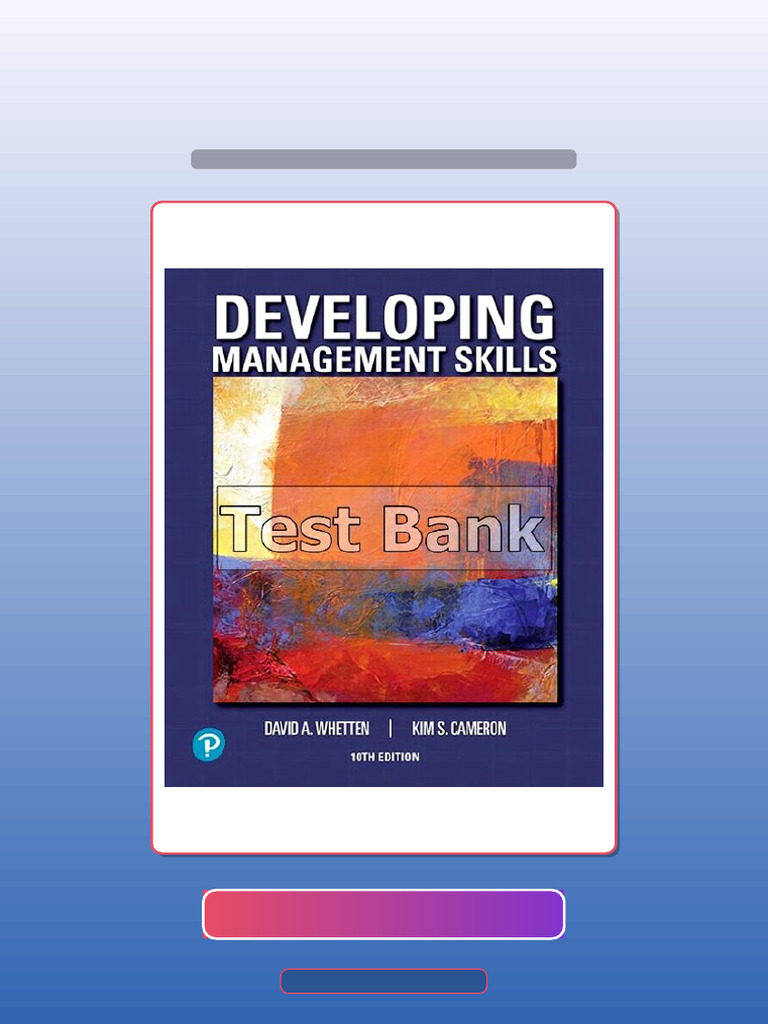 Developing Management Skills 10th Edition Whetten Test Bank | PDF ...