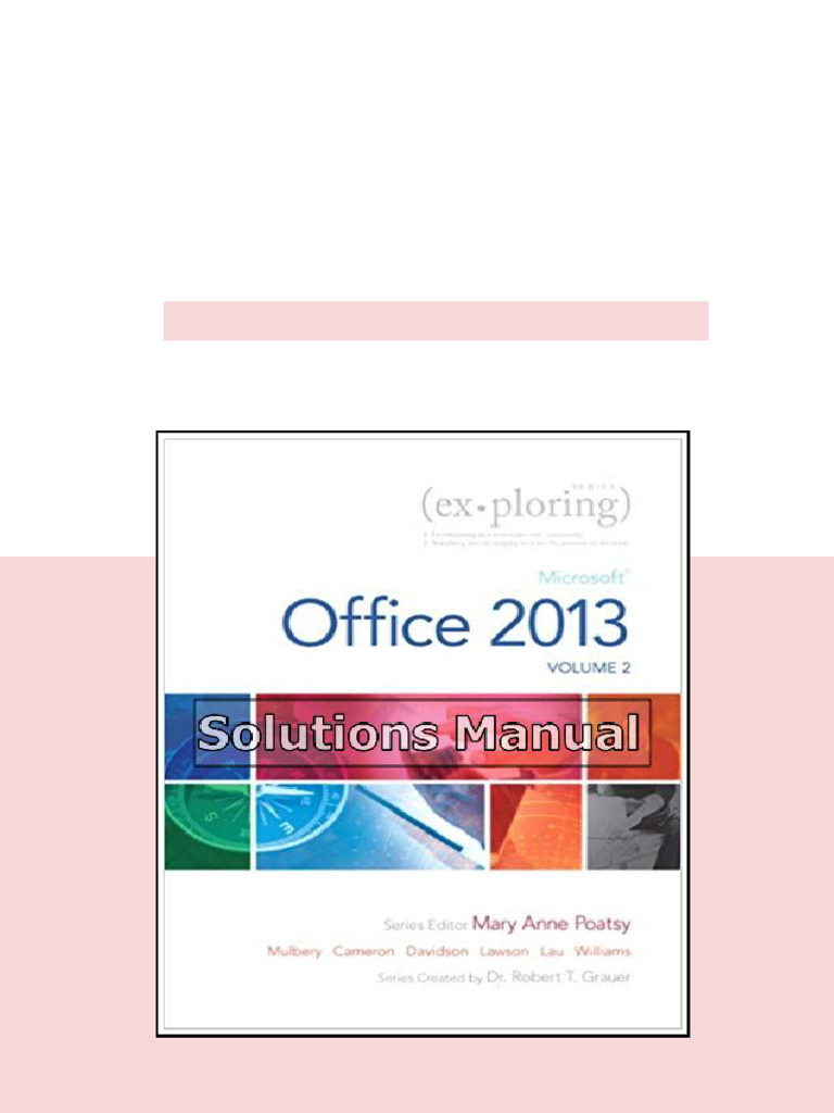Exploring Microsoft Office 2013 Volume 2 1st Edition Poatsy Solutions ...