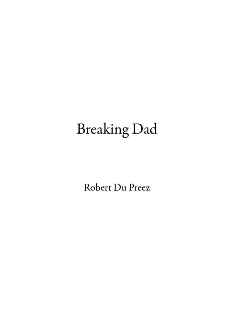 Breaking Dad: A Father's Struggle | PDF | Foot