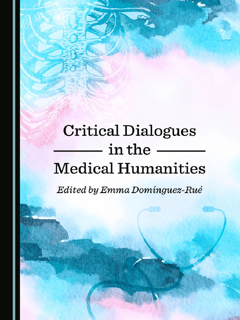 Critical Dialogues in The Medical Humanities Cambridge Scholars ...