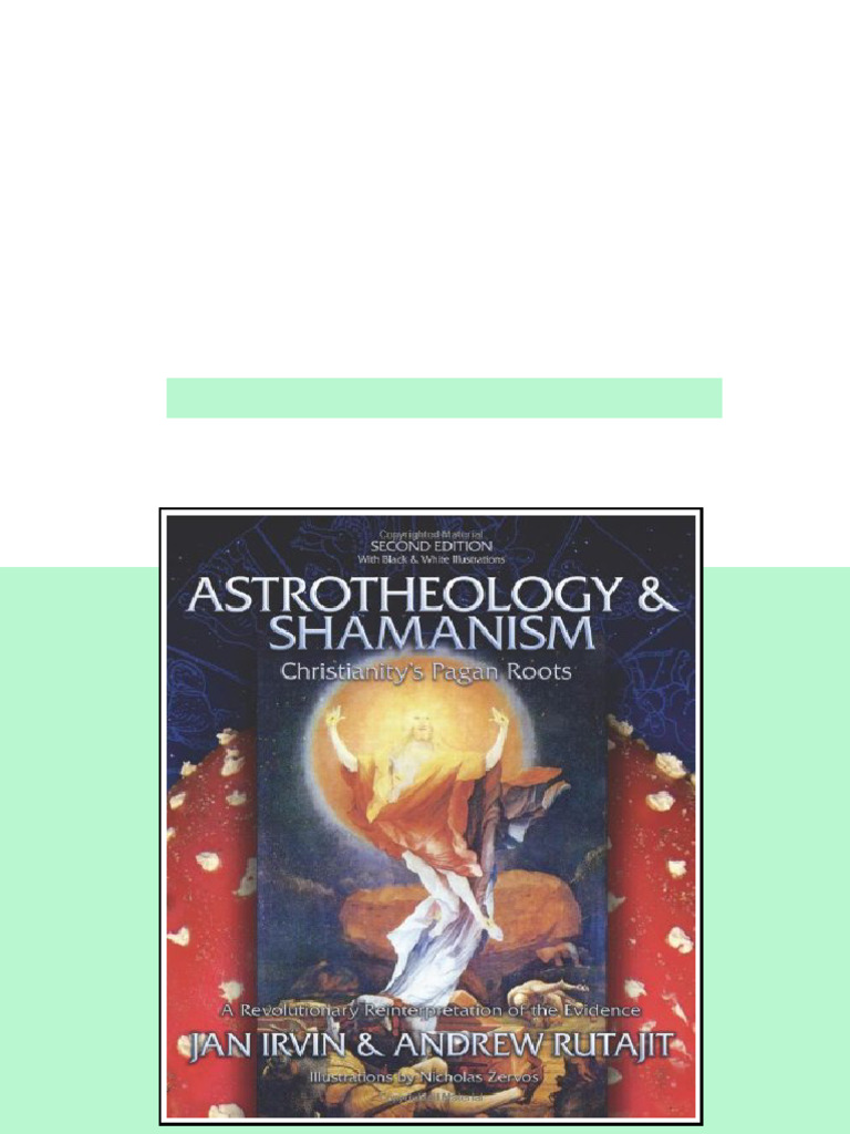 (Ebook) Astrotheology & Shamanism: Christianity's Pagan Roots. A ...