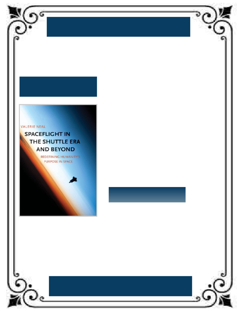 Spaceflight in the Shuttle Era and Beyond Redefining Humanity s Purpose ...