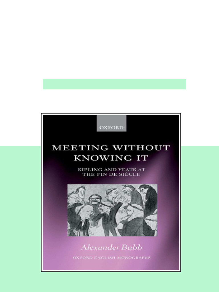 Meeting Without Knowing It Kipling and Yeats at The Fin de Siècle First ...