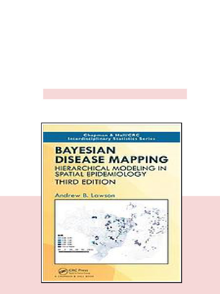 Bayesian Disease Mapping Hierarchical Modeling In Spatial Epidemiology ...