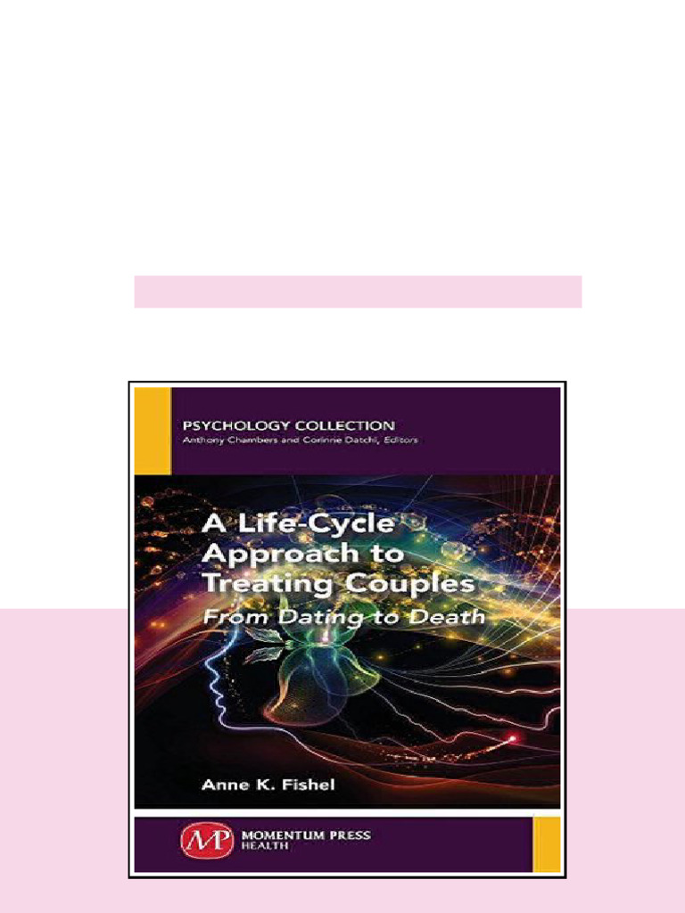 A Lifecycle Approach To Treating Couples From Dating To Death 1st ...