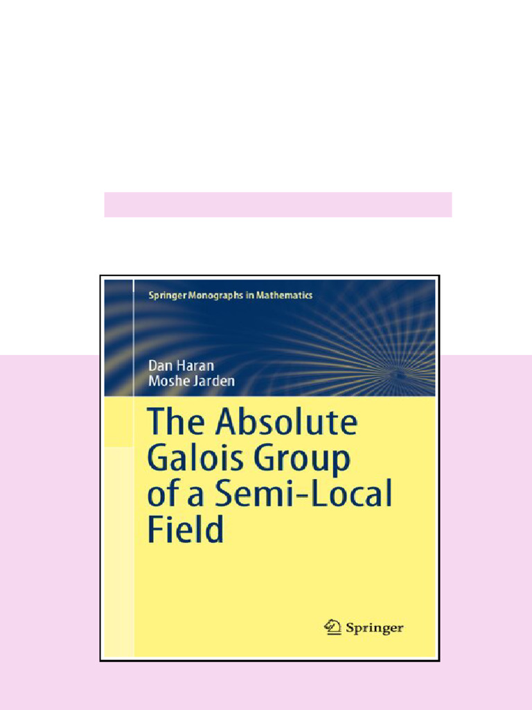 (Ebook) The Absolute Galois Group of a Semi-Local Field by Dan Haran ...