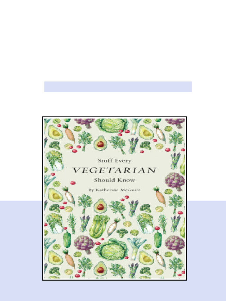 Stuff Every Vegetarian Should Know Katherine Mcguire all chapters ...