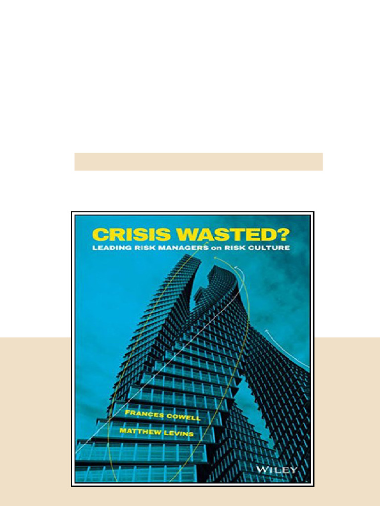 Crisis Wasted Leading Risk Managers On Risk Culture 1st Edition Frances ...