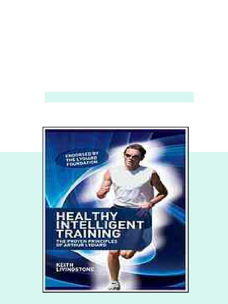 Healthy Intelligent Training The Proven Principles of Arthur Lydiard ...