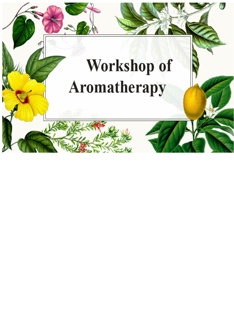 Aromatherapy Workshop Overview | PDF | Essential Oil | Aromatherapy
