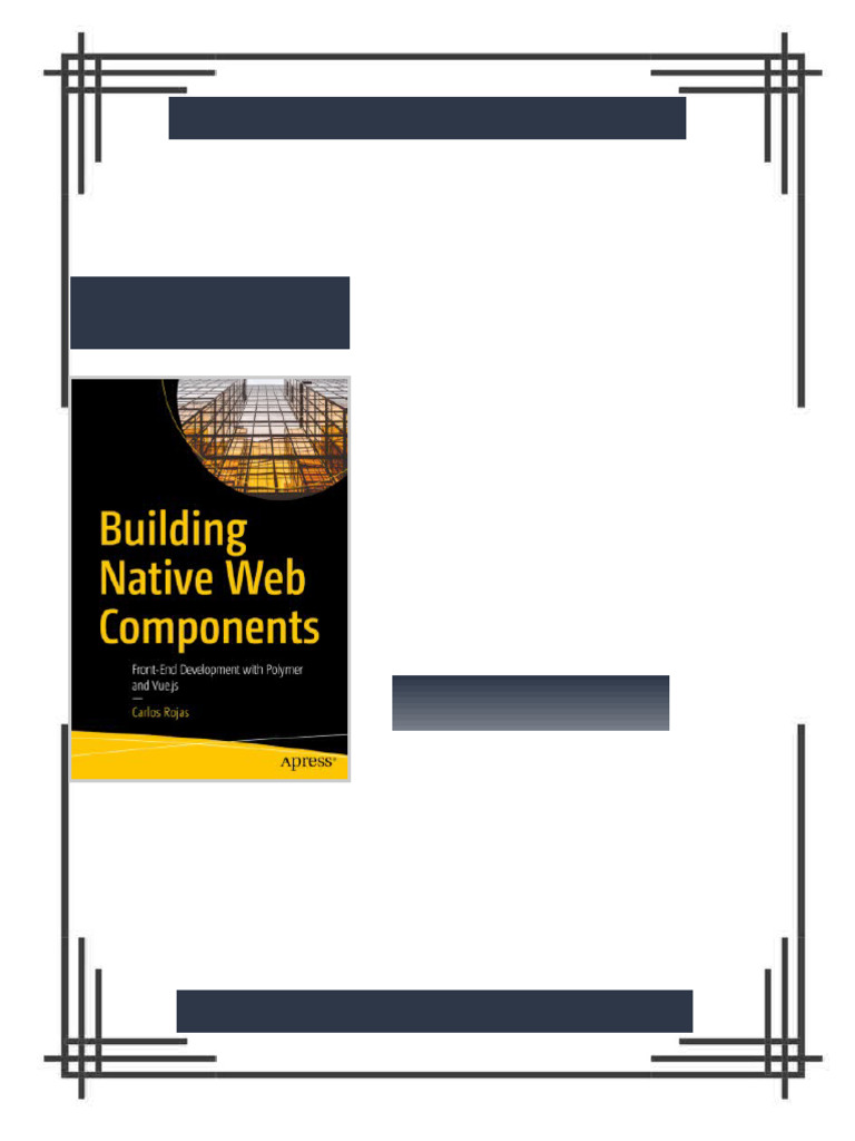 Building Native Web Components: Front-End Development With Polymer and ...