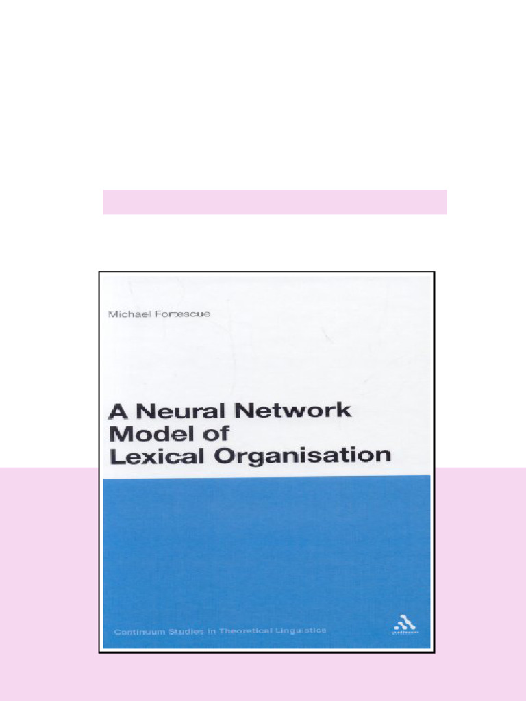 Neural Network Model Of Lexical Organisation Michael Fortescue full ...
