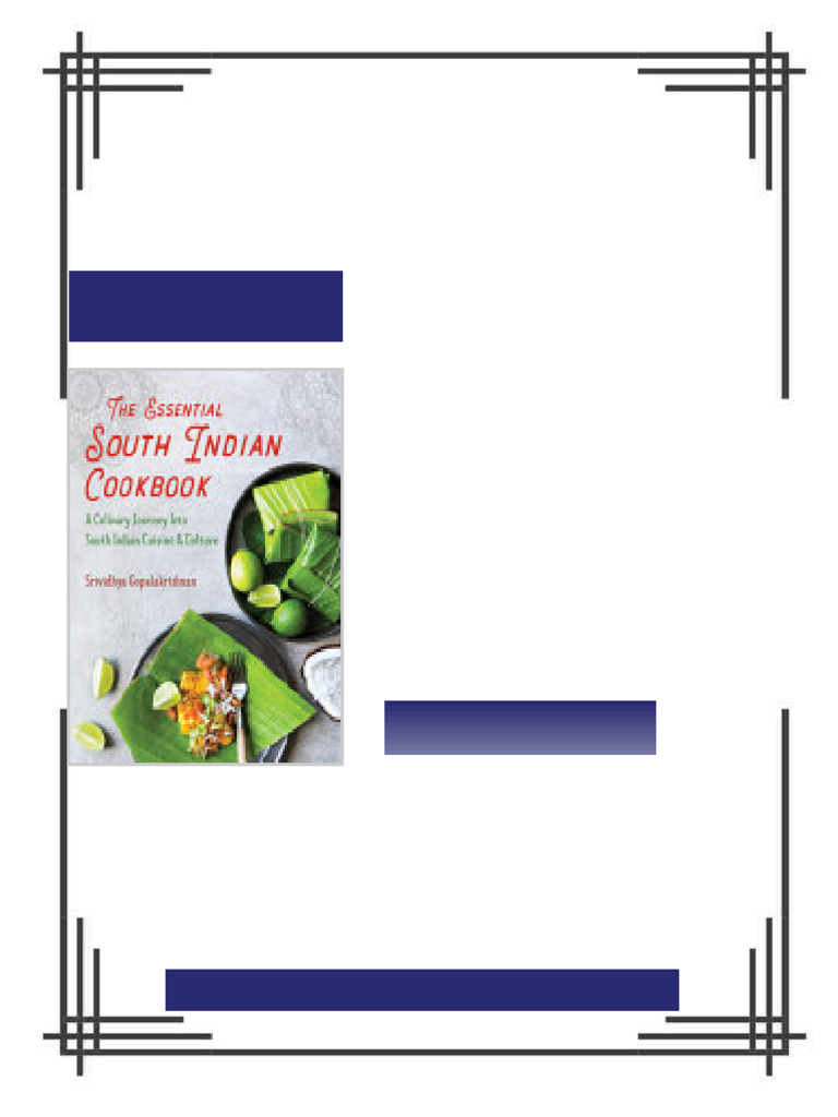 The Essential South Indian Cookbook A Culinary Journey Into South ...