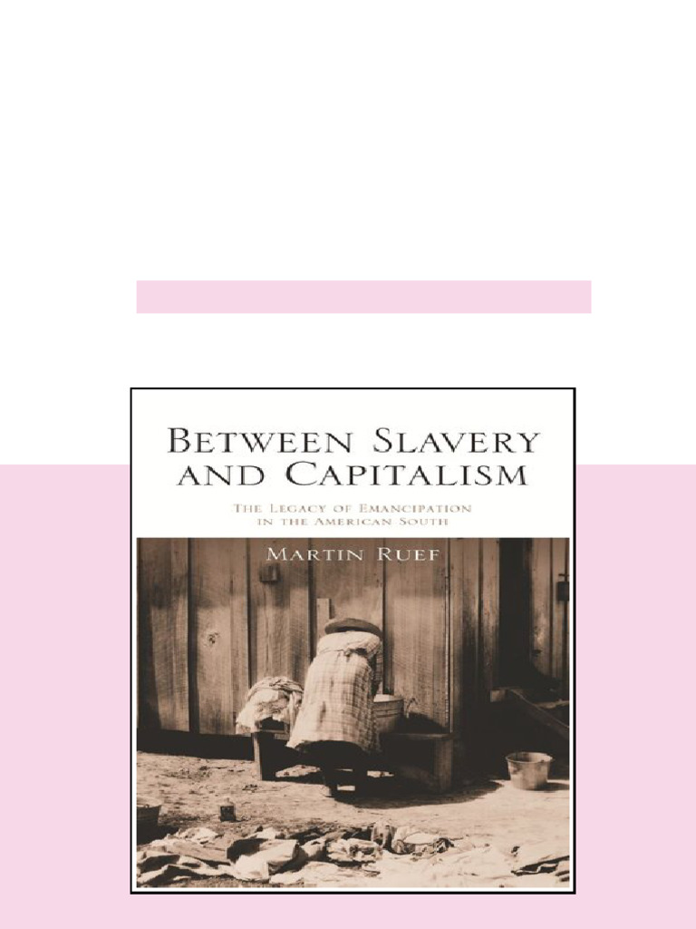 (Ebook) Between Slavery and Capitalism: The Legacy of Emancipation in ...