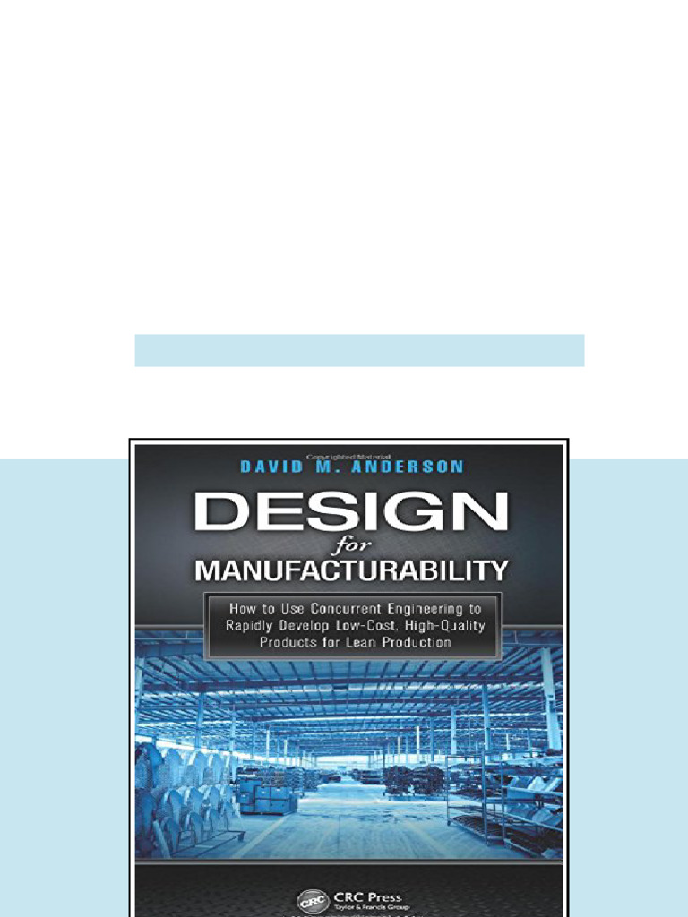 Design for Manufacturability How to Use Concurrent Engineering to ...