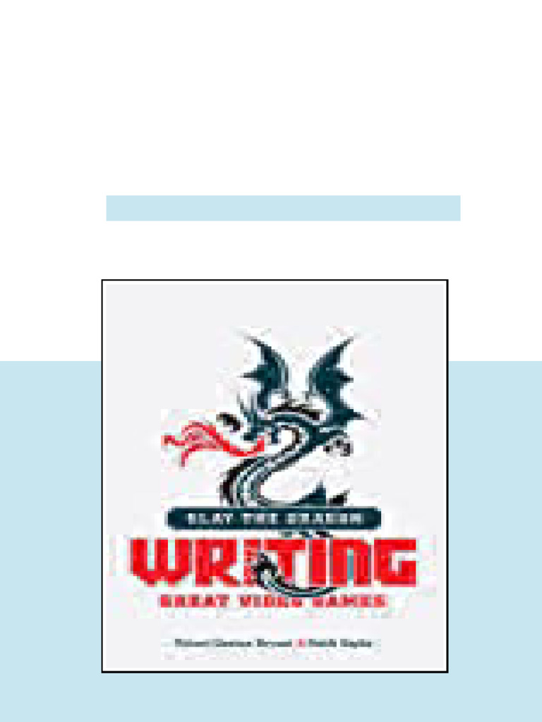 Slay the Dragon Writing Great Video Games Robert Denton Bryant - ebook ...