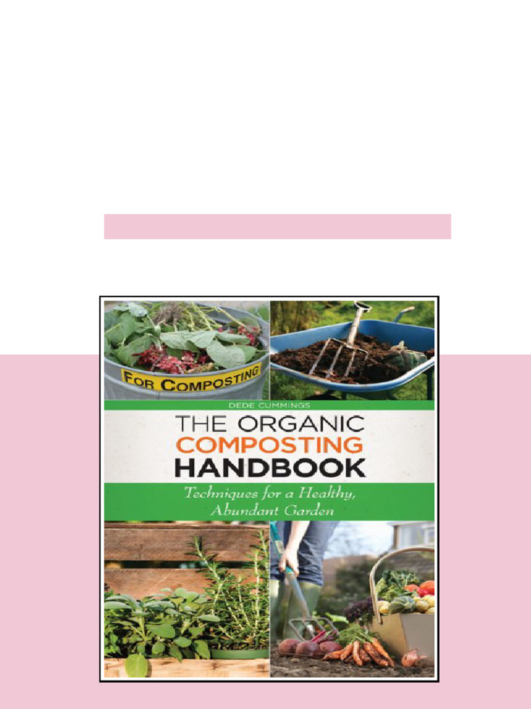 The Organic Composting Handbook Techniques for a Healthy Abundant ...