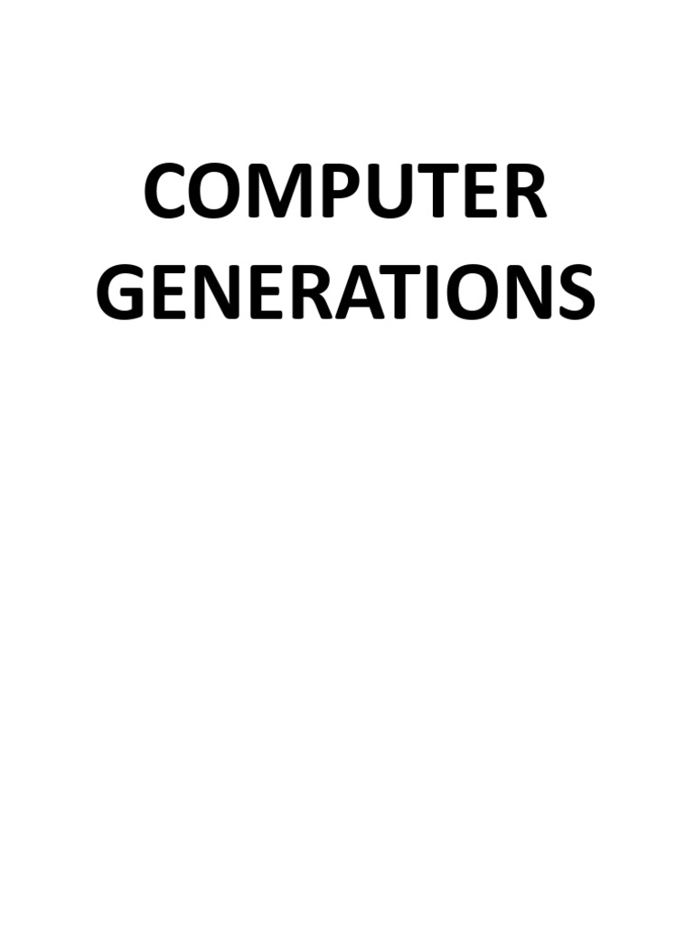Computer Generations and Classifications - 112143 | PDF | Computing ...