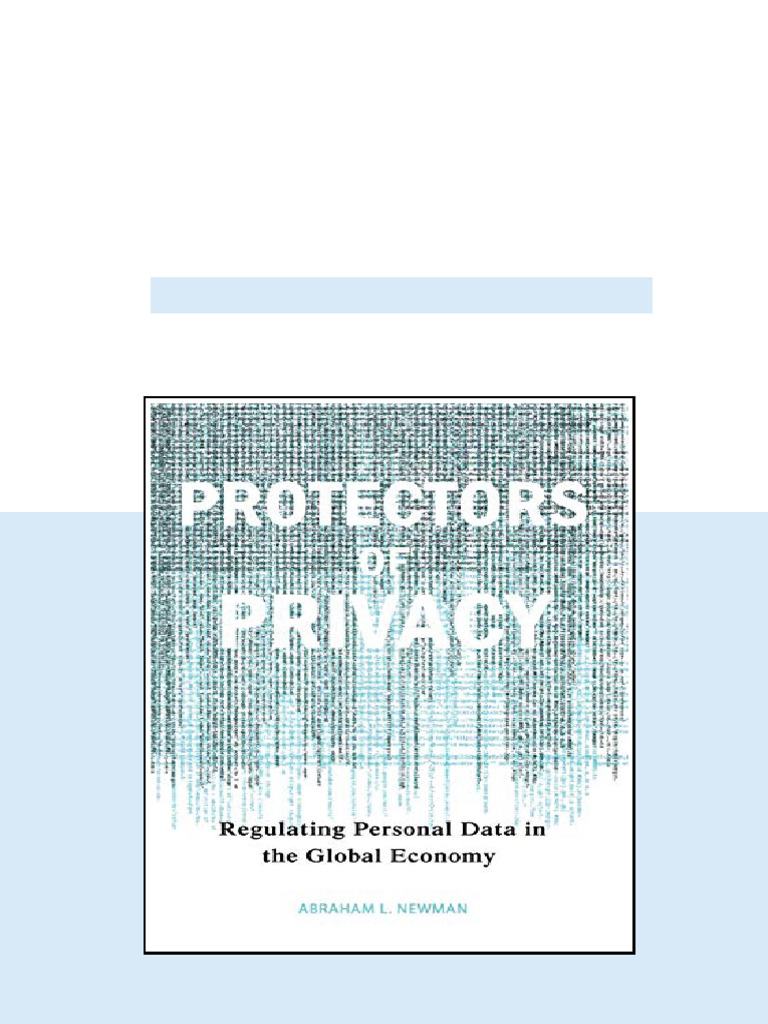 Protectors of Privacy Regulating Personal Data in the Global Economy ...
