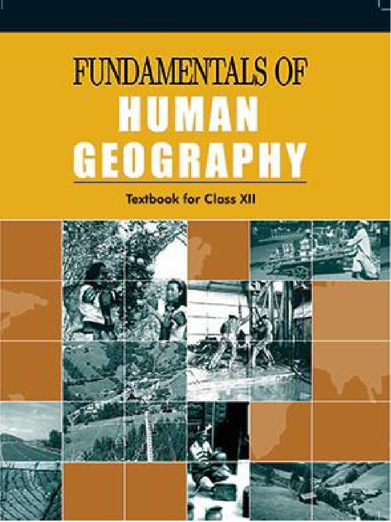 NCERT Fundamentals of Human Geography (Class XII) Edited | PDF ...