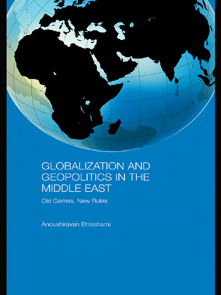 (L) Globalization and Geopolitics in the Middle East_ Old Games, New ...