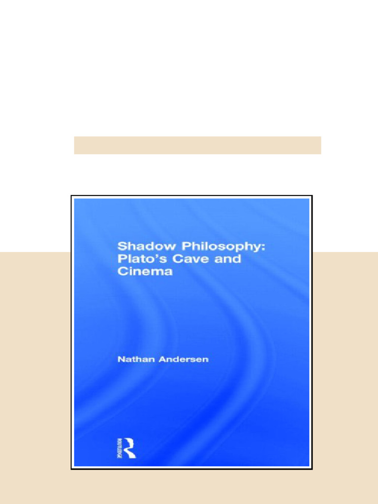 Shadow philosophy Plato s cave and cinema 1st Edition Andersen - ebook ...