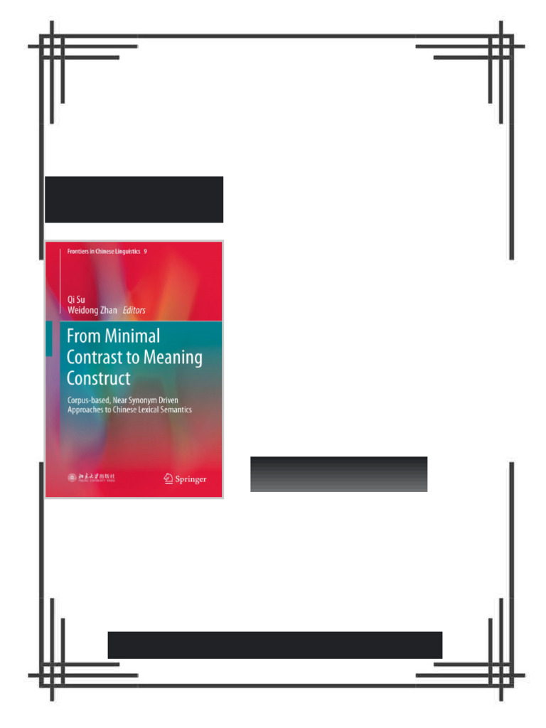 6068from Minimal Contrast To Meaning Construct Corpus Based Near Synonym  Driven Approaches To Chinese Lexical Semantics Qi Su Ebook Archive Edition  | PDF | Linguistics | Semantics