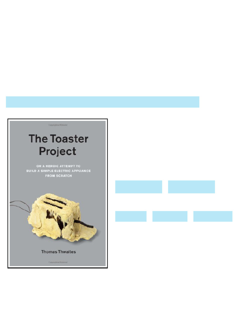 The toaster project or A heroic attempt to build a simple electric ...