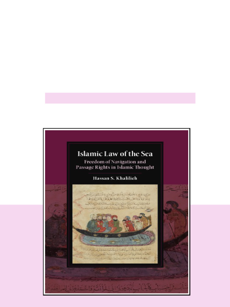 Islamic Law Of The Sea Freedom Of Navigation And Passage Rights In ...