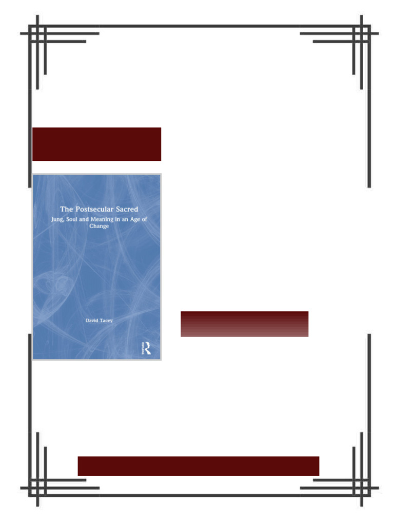 The Postsecular Sacred Jung Soul and Meaning in an Age of Change 1st ...