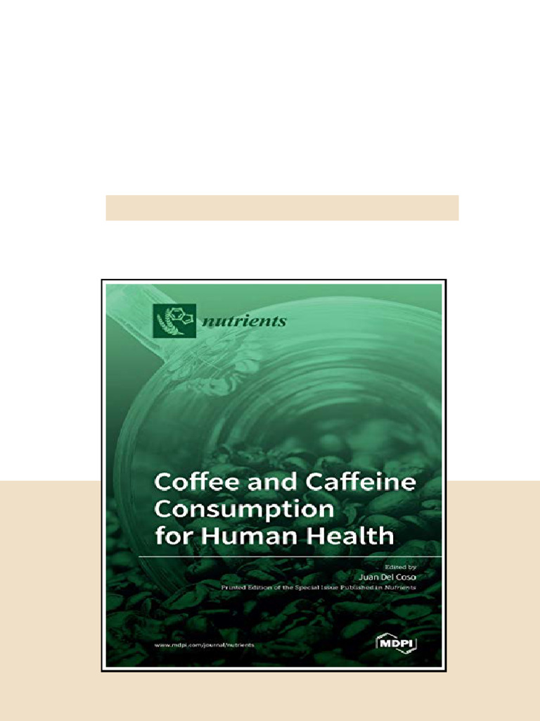 Coffee And Caffeine Consumption For Human Health Juan Del Coso pdf ...